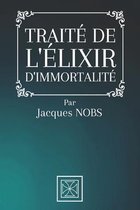 Traite de l'Elixir d'Immortalite