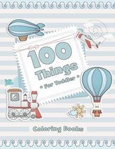 100 Things For Toddler Coloring Book: Easy and Big Coloring Books for Toddlers