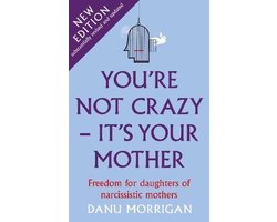 You're Not Crazy - It's Your Mother