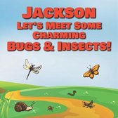 Jackson Let's Meet Some Charming Bugs & Insects!