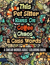 This Pet Sitter Runs On Coffee, Chaos and Cuss Words