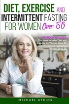 Diet and Intermittent Fasting for Women Over 50: 2 books in one