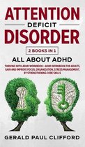 Attention Deficit Disorder: 2 Books in 1: ALL About ADHD