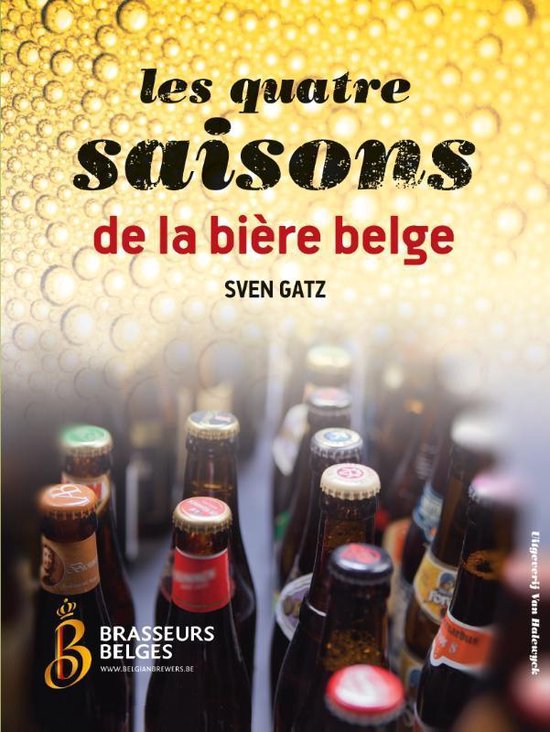 Cover van het boek 'Les quatre saisons de la biere Belge' van Sven Gatz