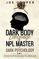 Dark Body Language + NPL Master + Dark psychology: 3 in 1