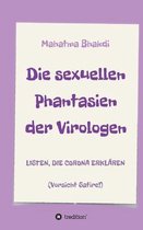 Die sexuellen Phantasien der Virologen