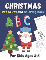 Christmas Dot to Dot and Coloring Book for Kids Ages 3-5