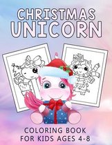 Christmas Unicorn Coloring Book For Kids Ages 4-8