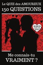 Le Quiz des Amoureux - 150 Questions - Me connais-tu vraiment ?