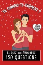 Le Quiz des Amoureux - 150 Questions - Me connais-tu vraiment ?