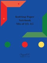 Knitting Graph Paper Mix: Mix of Knitting Design Graph Paper Ratio 2:3 and Ratio 4:5 -60 pages 2:3- 60 pages 4