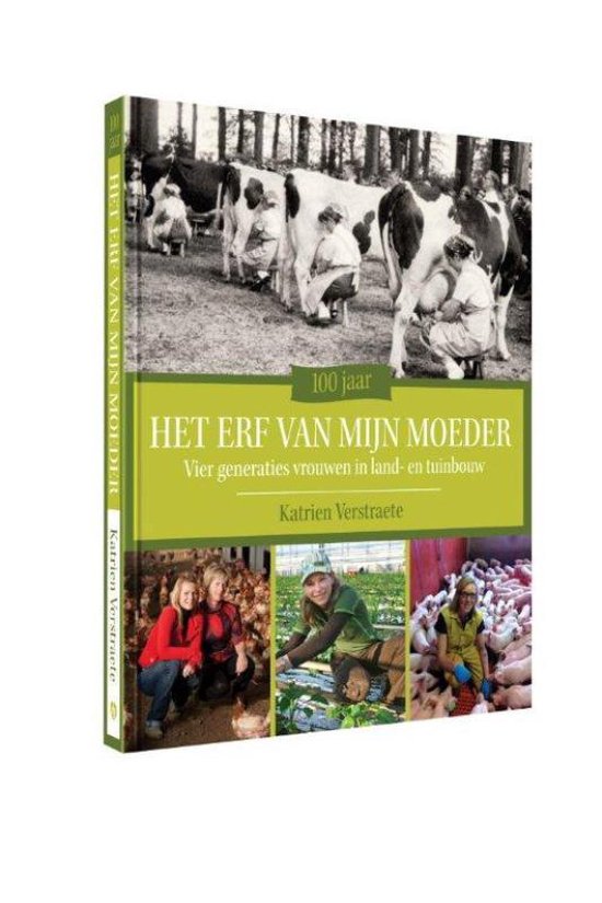 Cover van het boek '100 jaar het erf van mijn moeder' van K. Verstraete