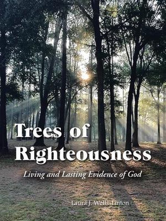 Trees of Righteousness 9781664201262 Laura J WellsLinton Boeken