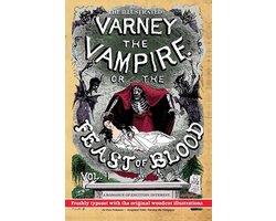 The Illustrated Varney the Vampire; or, The Feast of Blood - In Two Volumes - Volume I