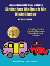 Einfaches Ausmalen fur Kinder ab 2 Jahren: Ein Malbuch fur Kleinkinder mit extra dicken Linien