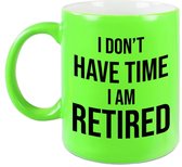 I dont have time I am retired pensioen mok / beker neon groen afscheidscadeau 330 ml