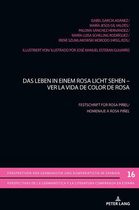 Perspektiven der Germanistik und Komparatistik in Spanien / Perspectivas de la germanística y la literatura comparada en España 16 - Das Leben in einem Rosa Licht sehen - Ver la vida de color de Rosa