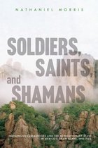 Soldiers, Saints, and Shamans