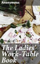 The Ladies' Work-Table Book