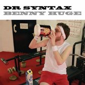 Dr Syntax - Benny Huge