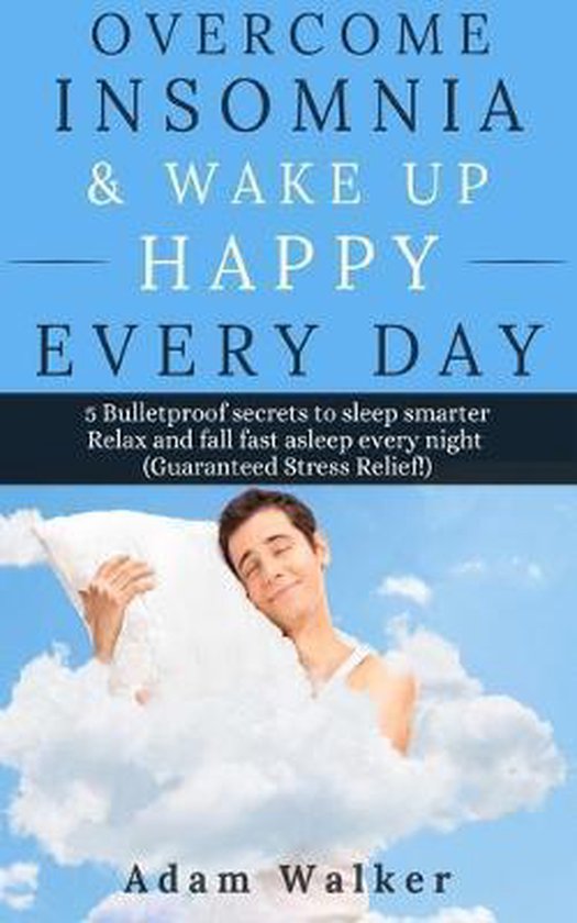 Overcome Insomnia & Wake Up Happy Every Day - cover