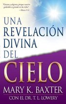 Una Revelacion Divina Del Cielo/ a Divine Revelation of the Sky