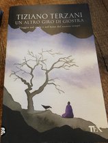 Terzani, T: Altro giro di giostra. Viaggio nel male e nel be