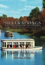 Silver Springs - The Liquid Heart of Florida