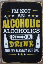 Wandbord – I am not an alcoholic - Vintage Retro - Mancave - Wand Decoratie - Emaille - Reclame Bord - Tekst - Grappig - Metalen bord - Schuur - Mannen Cadeau - Bar - Café - Kamer