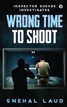 Wrong Time to Shoot