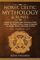 Norse, Celtic Mythology & Runes: Explore The Timeless Tales Of Norse & Celtic Folklore, The Myths, History, Sagas & Legends + The Magic, Spells & Meanings of Runes