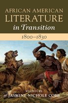 African American Literature in Transition- African American Literature in Transition, 1800–1830: Volume 2, 1800–1830