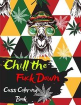 Chill the Fuck Downw Cuss Coloring Book