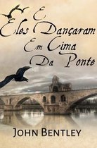 E Eles Dancaram Em Cima Da Ponte