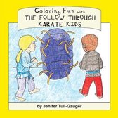 Coloring Companions to Dojo Kun Character Books- Coloring Fun with the Follow Through Karate Kids