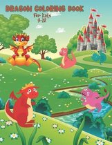 Dragon Coloring Book For Kids 9-12