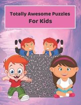 Totally Awesome Puzzles For Kids: Mazes Puzzles book for kids