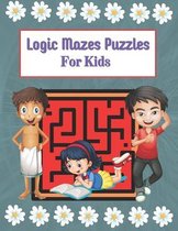 Logic Mazes Puzzles For Kids: Mazes Puzzles book for kids
