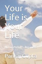 Your Life Is Your Life- Your Life is Your Life