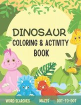 Dinosaur Coloring & Activity Book
