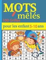 Mots meles 100 grilles pour les enfants 5-10 ans: Gros Caracteres Plusieurs themes