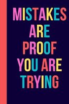 Mistakes Are Proof You Are Trying