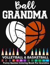 Ball Grandma Volleyball Basketball Funny Quotes Coloring Book For Grandma