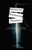 Mysteries, Murderers & Monsters