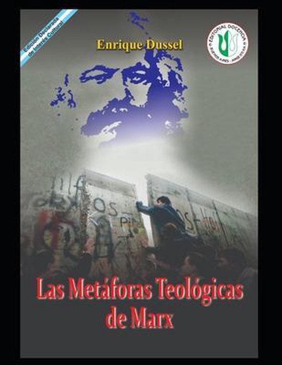 Enrique Dussel - Docencia-Las Metáforas Teológicas de Marx