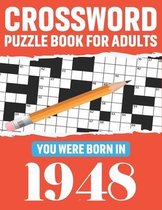 Crossword Puzzle Book For Adults: You Were Born In 1948