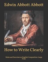 How to Write Clearly: Rules and Exercises on English Composition