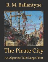 The Pirate City: An Algerine Tale