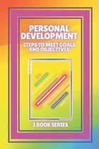 Personal Development: Steps to meet GOALS and OBJECTIVES