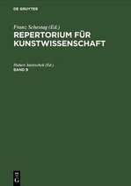 Repertorium fur Kunstwissenschaft. Band 9